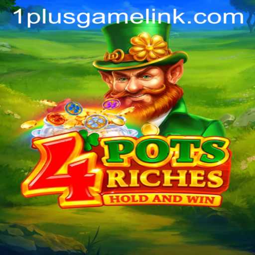 Unveiling the Exciting World of 4potsriches: A Captivating Experience by 1plusgame