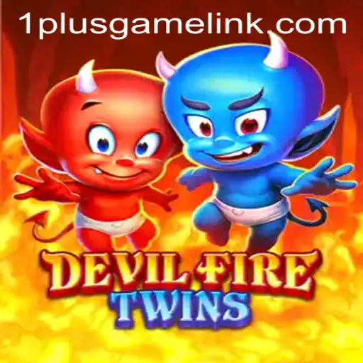 Discover the Thrilling World of DevilFireTwins by 1plusgame