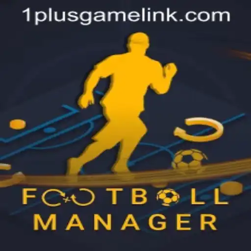 A Comprehensive Guide to Football Manager and the 1plusgame Experience