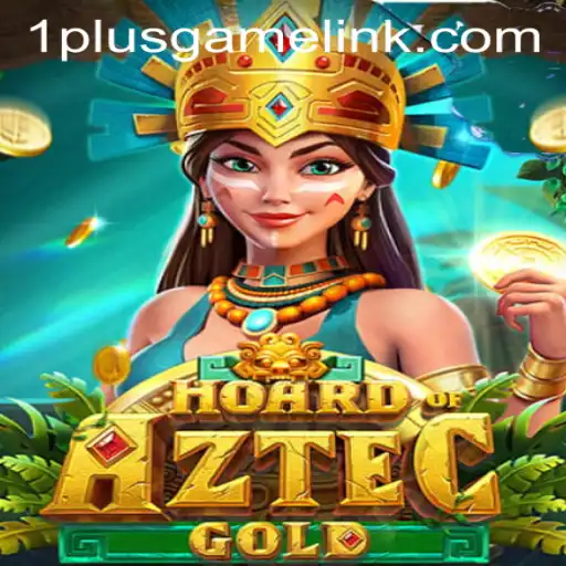 Discover the Thrill of HoardofAztecgold