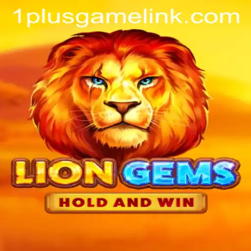 Unraveling the Exciting World of LionGems: A Guide to 1plusgame's Latest Adventure