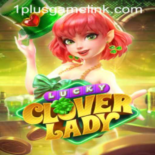 An In-Depth Look at LuckyCloverLady: The Enchanting World of 1plusgame