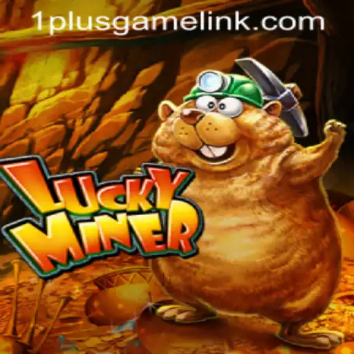 Discover the Thrills of LuckyMiner: A Deep Dive into 1plusgame's Innovative Gameplay